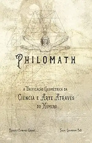 Philomath: A Unificação Geométrica da Ciência e Arte Através do Número – Robert Grant