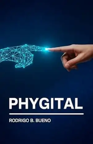 Phygital (Tecnologia e Inovação) – RODRIGO BUENO