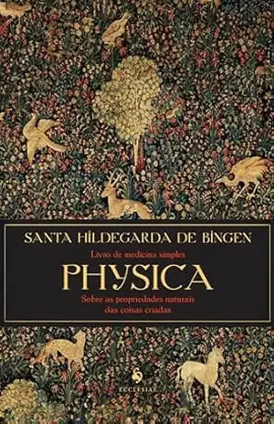 Physica Livro de medicina simples – Sta. Hildegarda