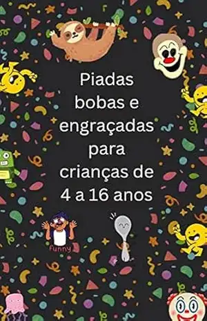 Piadas bobas e engraçadas para crianças de 4 a 16 anos – Mr Warner