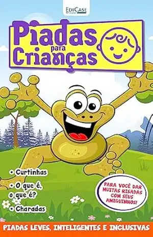 Piadas Para Crianças Ed. 120 – PIADAS LEVES, INTELIGENTES E INCLUSIVAS – EdiCase Digital