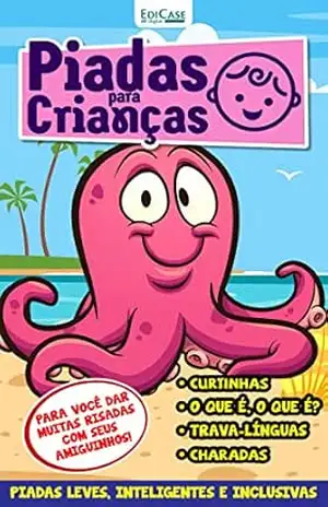 Piadas Para Crianças Ed. 95 – Curtinhas, O que é, o que é? E Charadas (EdiCase Publicações) – EdiCase Publicações