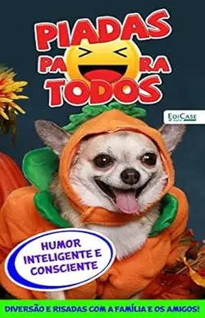 Piadas Para Todos Ed. 113 – Humor Inteligente e Consciente – EdiCase Digital