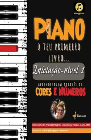 Piano, o Teu Primeiro Livro – Iniciação Nivel I – João Miguel Lagoinha Reboredo