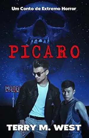 Pícaro: Um Conto de Extremo Horror – Terry M. West
