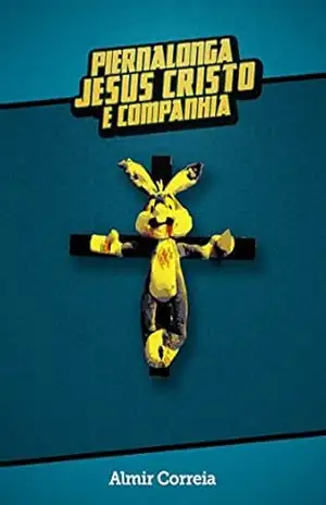 PIERNALONGA JESUS CRISTO E COMPANHIA – Almir Correia