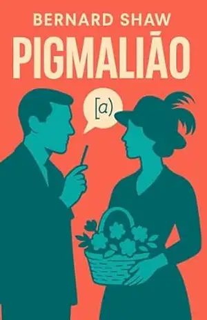 PIGMALEÃO - BERNARD SHAW