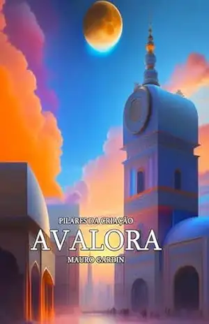 Pilares da Criação Volume 1: Avalora – Mauro Gardin