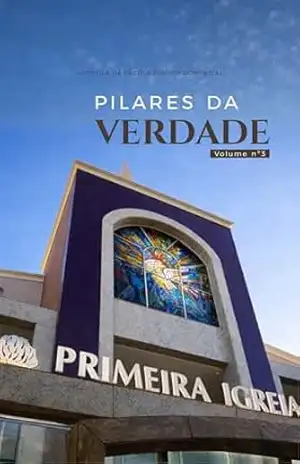 Pilares da Verdade – Volume 3: Apostilas da Escola Bíblica Dominical da Primeira Igreja Presbiteriana de GV – Vários Autores