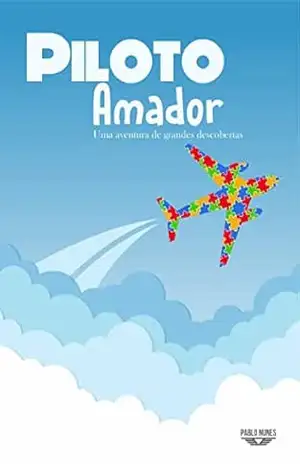 Piloto Amador: Uma aventura de grandes descobertas – Pablo Nunes