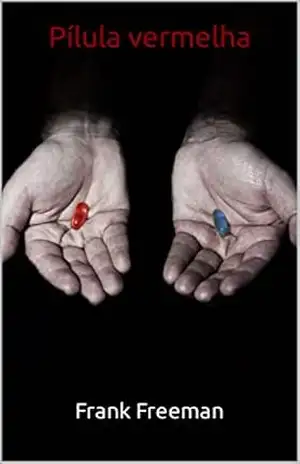 Pílula vermelha – The red pill – Frank Freeman