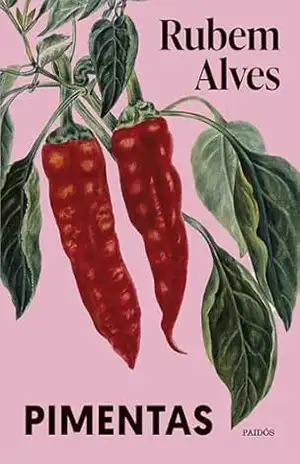 Pimentas – Nova edição (Biblioteca Rubem Alves) – Rubem Alves