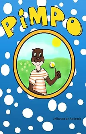 Pimpo: A ariranha – JEFFERSON DE ANDRADE SILVA