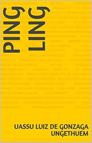 PING LING – Uassu Luiz de Gonzaga Ungethuem