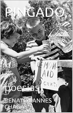 PINGADO,: poesias – RENATO LANNES CHAGAS