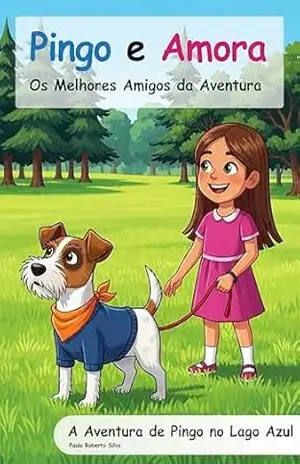Pingo e Amora: A Grande Descoberta do Jardim – Paulo Silva