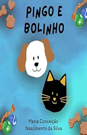 Pingo e Bolinho – Maria Conceição Nascimento da Silva