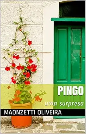 Pingo: uma surpresa – Maonzetti Oliveira