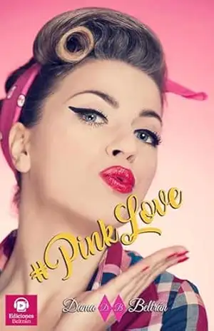 #PinkLove (Versão em português): Uma história romântica onde a cor rosa se tornará essencial. – Dama Beltrán