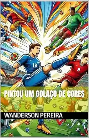 PINTOU UM GOLAÇO DE CORES – WANDERSON PEREIRA DA SILVA