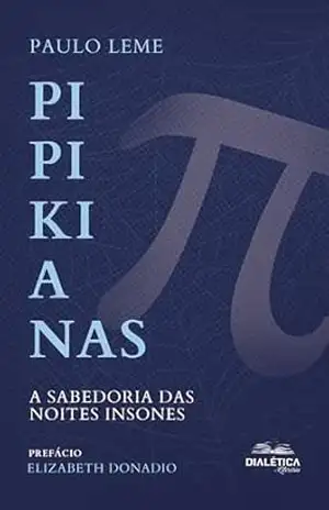 Pipikianas: A Sabedoria das Noites Insones – PAULO LEME