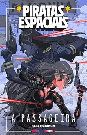 Piratas Espaciais: A Passageira – Sara Escorsin