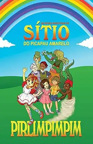 Pirlimpimpim: As novas aventuras do Sítio do Picapau Amarelo – Cartola Editora