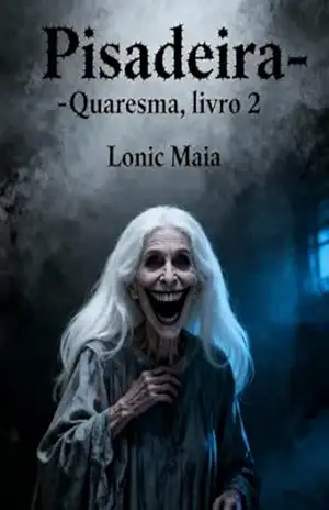 Pisadeira: Quaresma: Livro 2 - Lonic Maia