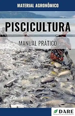 PISCICULTURA: Manual Prático – DARE AGRO