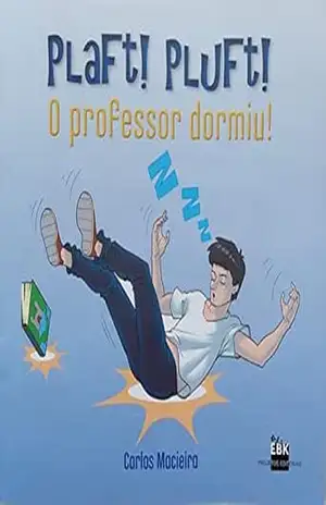 Plaft! Pluft! O Professor Dormiu! - Carlos  Macieira