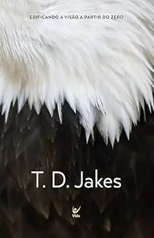 Planar: Edificando a visão a partir do zero – T. D. Jakes
