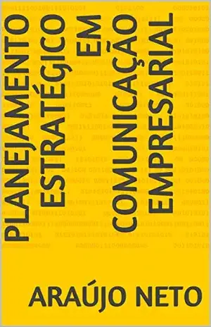 Planejamento Estratégico em Comunicação Empresarial – Araújo Neto