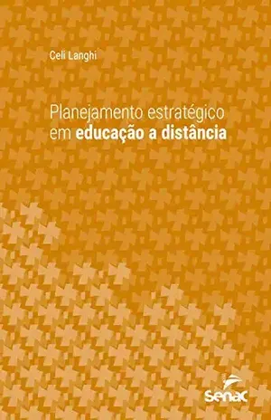 Planejamento estratégico em educação a distância (Série Universitária) – Celi Langhi