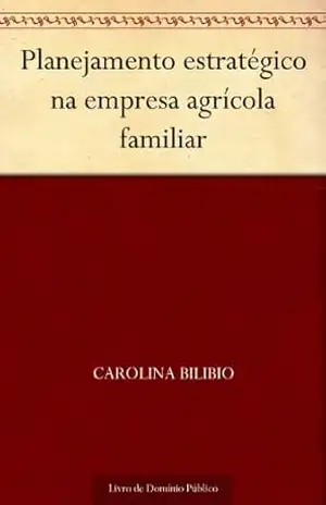 Planejamento estratégico na empresa agrícola familiar – Carolina Bilibio