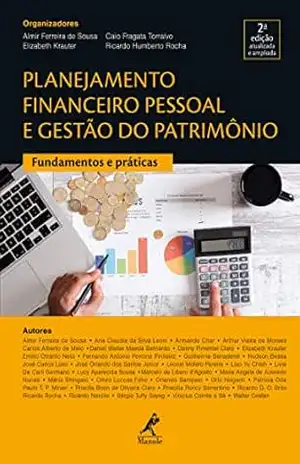 Planejamento financeiro pessoal e gestão do patrimônio: fundamentos e práticas – Almir Ferreira de Sousa