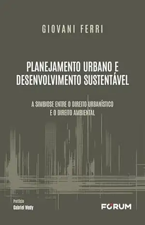 Planejamento Urbano e Desenvolvimento Sustentável – Giovani Ferri