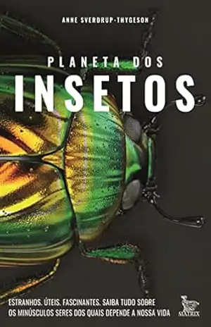 Planeta dos insetos – Anne Sverdrup-Thygeson