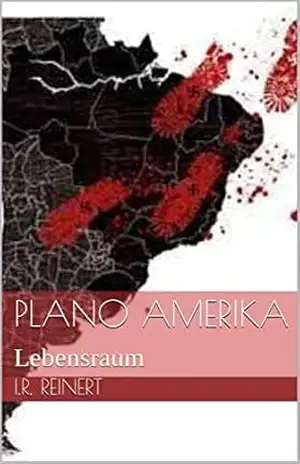 Plano Amerika: Lebensraum - I.R. Reinert