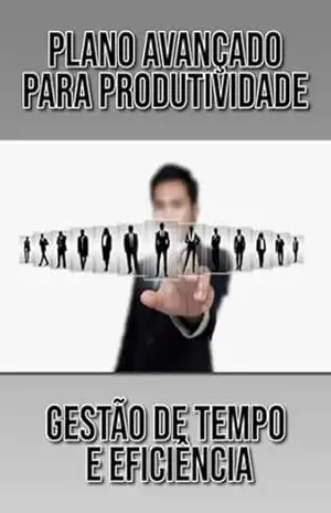 Plano Avançado Para Produtividade – Edivaldo Ascaneo