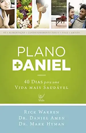 Plano Daniel: 40 dias para uma vida mais saudável – Rick Warren