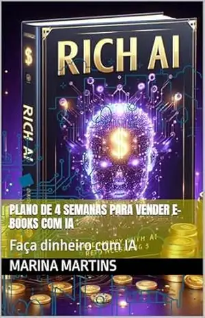 Plano de 4 semanas para vender e–books com IA: Faça dinheiro com IA – Marina Martins
