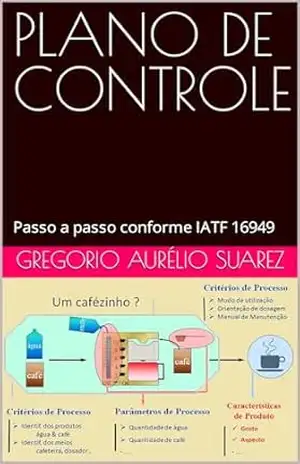 PLANO DE CONTROLE: Passo a passo conforme IATF 16949 – Gregório Suarez