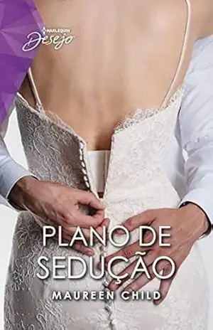 Plano de sedução (Desejo Livro 92) – Maureen Child