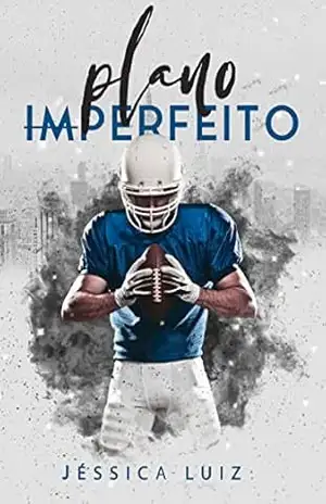 Plano imperfeito – Jéssica Luiz