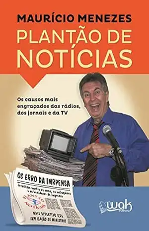 Plantão de Notícias: os erros da imprensa – Maurício Menezes