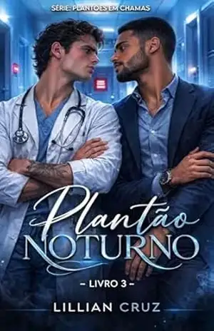 Plantão Noturno: A Redenção do Dr. Cafajeste (Plantões em Chamas) – Lillian Cruz