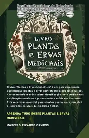 Plantas E Ervas Medicinais – O Poder Da Natureza Ao Seu Alcance – Marcelo Ricardo Campos