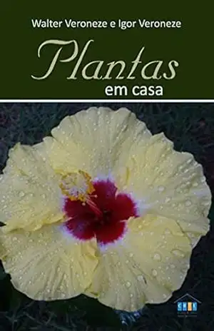 Plantas em Casa – Walter Antônio de Santi Veroneze