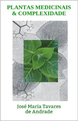 PLANTAS MEDICINAIS & COMPLEXIDADE:  José Maria Tavares de Andrade – José Maria Tavares de Andrade