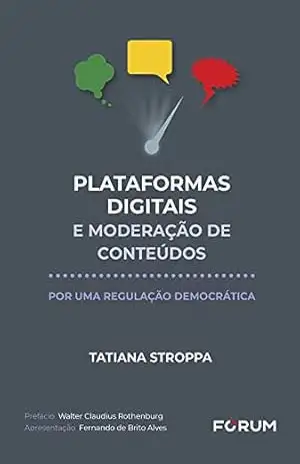 Plataformas Digitais e Moderação de Conteúdos – Tatiana Stroppa